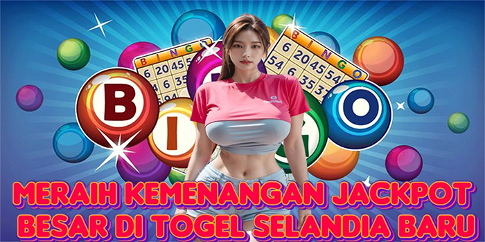 Meraih Kemenangan Jackpot Besar di Togel Selandia Baru