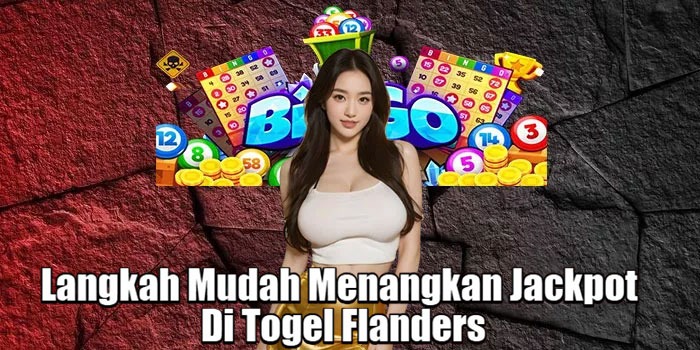 Langkah Mudah Menangkan Jackpot Di Togel Flanders